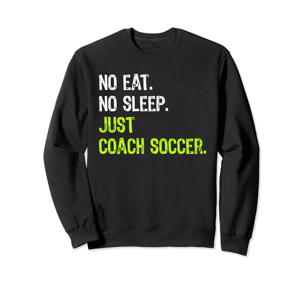 No Eat Sleep Repeat Just Coach Sweatshirt - Fun Novelty Design for Adults