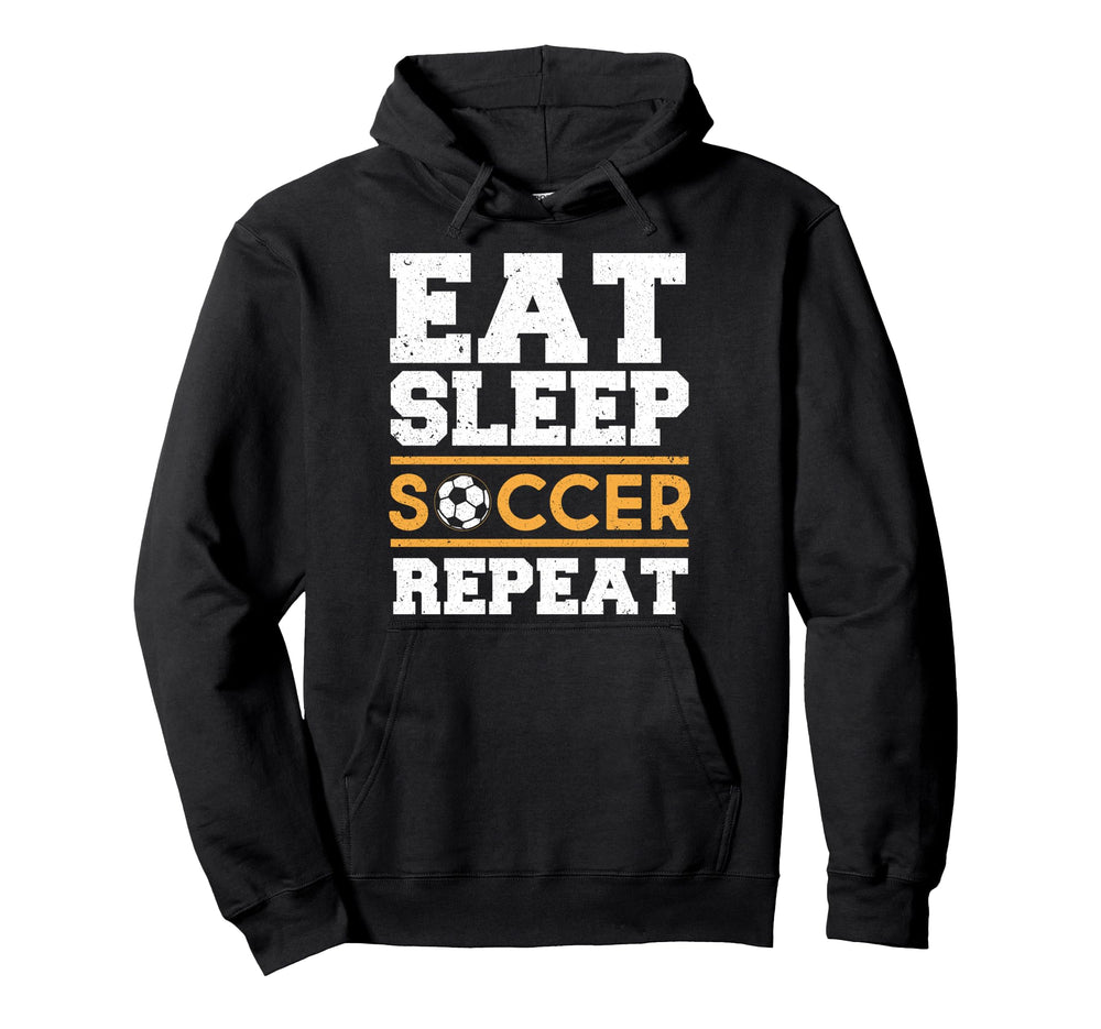 Eat Sleep Soccer Repeat Soccer Player Gift Hoodie - Novelty Apparel Unisex