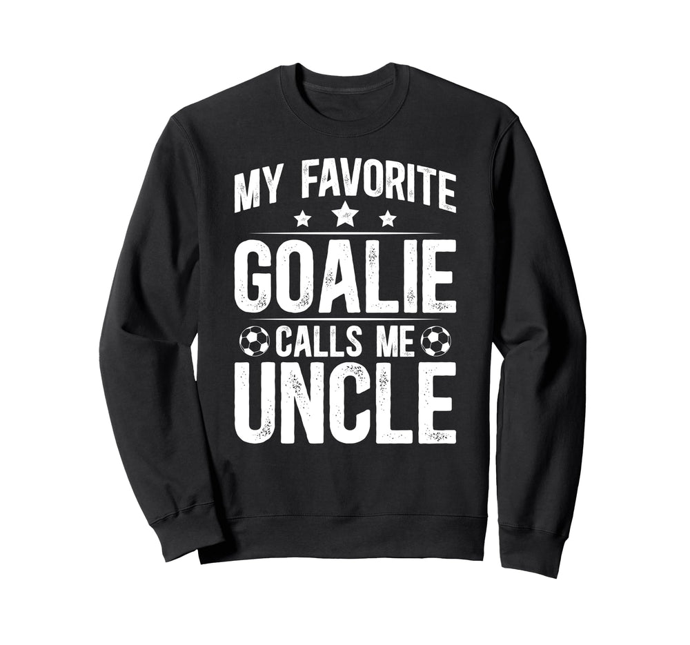 Proud Soccer Goalie Uncle Soccer Keeper Sweatshirt - Trendy Graphic Unisex
