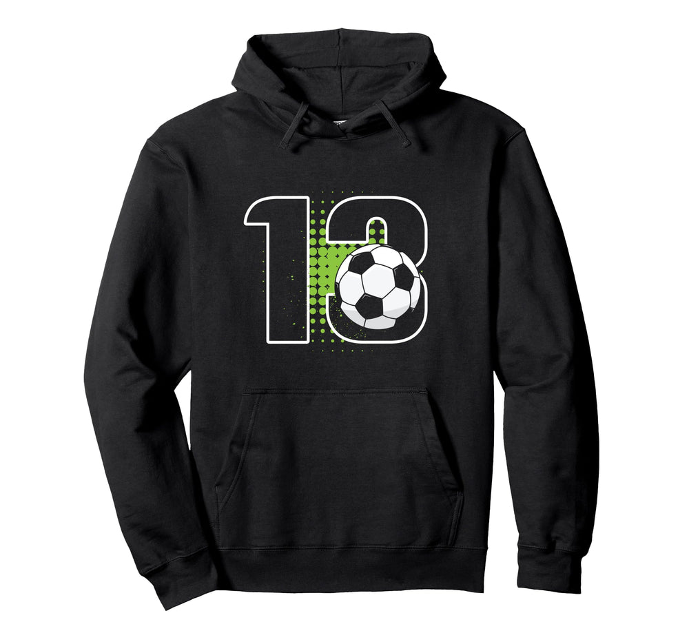 13Th Birthday Soccer Player Football 13 Hoodie - Streetwear Style Unisex