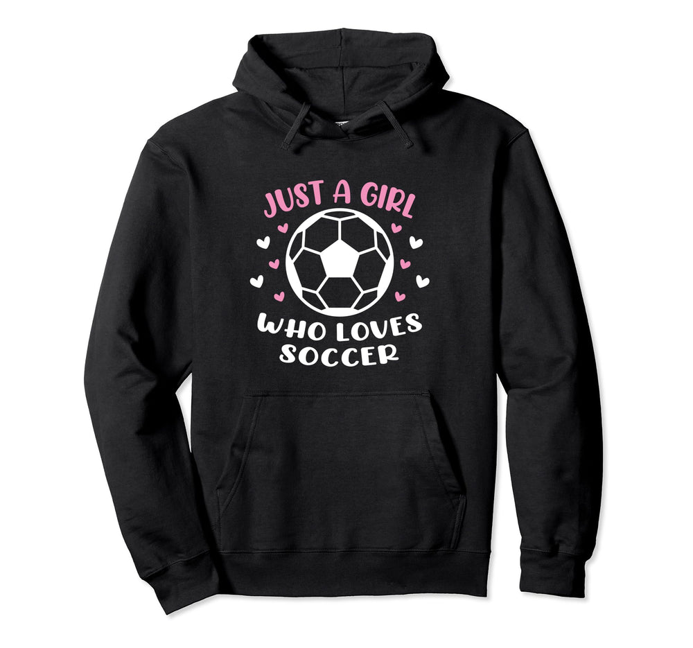 Just Who Loves Soccer Funny Sayings Hoodie - Casual Everyday Wear Unisex