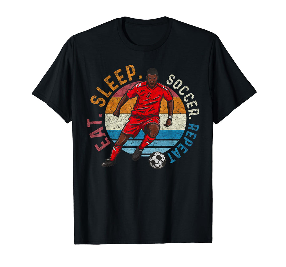 Eat Sleep Soccer Repeat Soccer Player Lover T-Shirt - Unique Graphic Unisex
