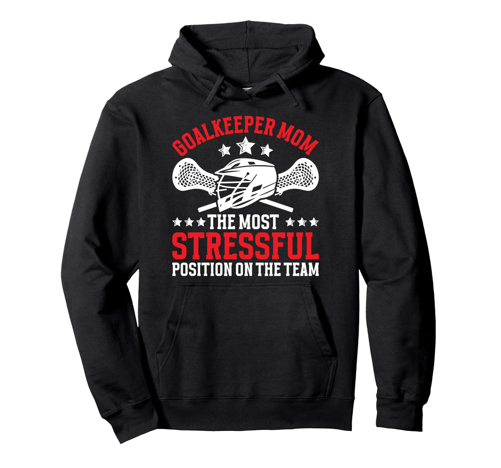 Funny Lacrosse Goalkeeper Mom Hoodie - Aesthetic Graphic Men Women