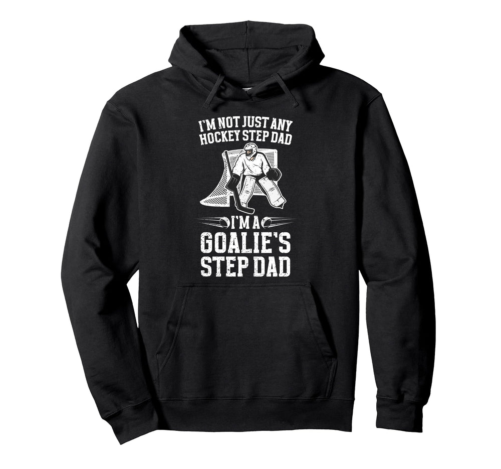 Im Hockey Goalie Step Dad Hockey Keeper Hoodie - Trendy Graphic for Adults