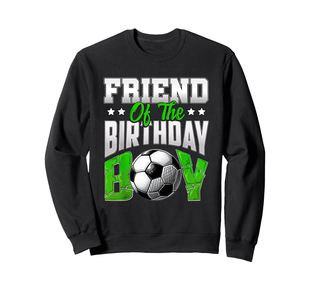Friend Birthday Soccer Family Baller B Sweatshirt - Novelty Apparel Unisex