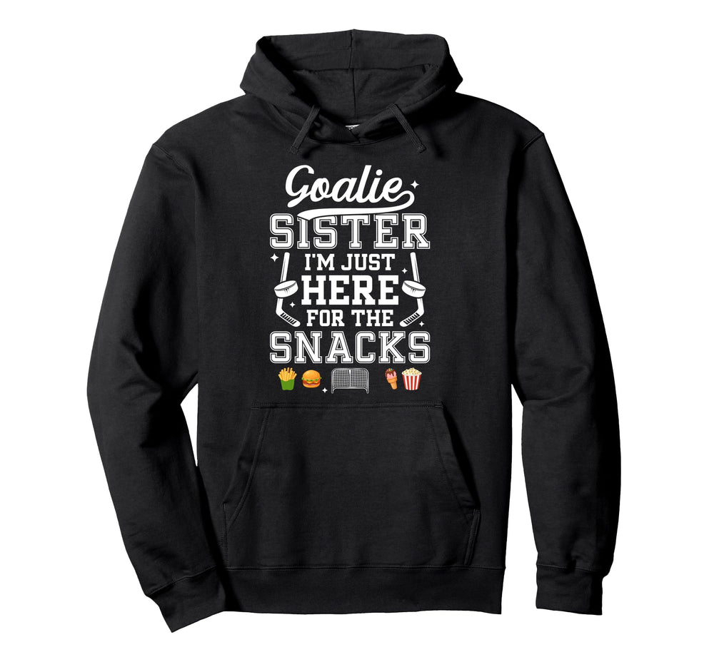 Funny Hockey Goalie Sister Ice Hoodie - Fun Novelty Design Men Women