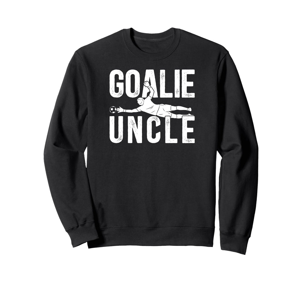Soccer Goalie Uncle Soccer Goalkeeper Sweatshirt - Streetwear Style Unisex