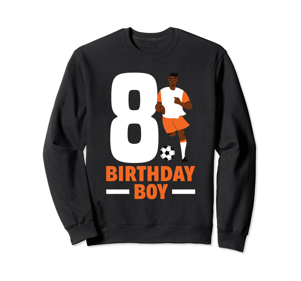 8Th Birthday 8 Years Soccer Football Sweatshirt - Trendy Graphic Unisex