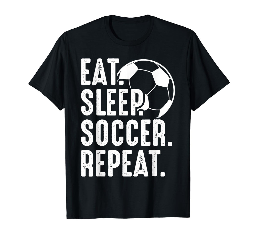 Eat Sleep Soccer Repeat Sport Player T-Shirt - Fun Novelty Design Unisex