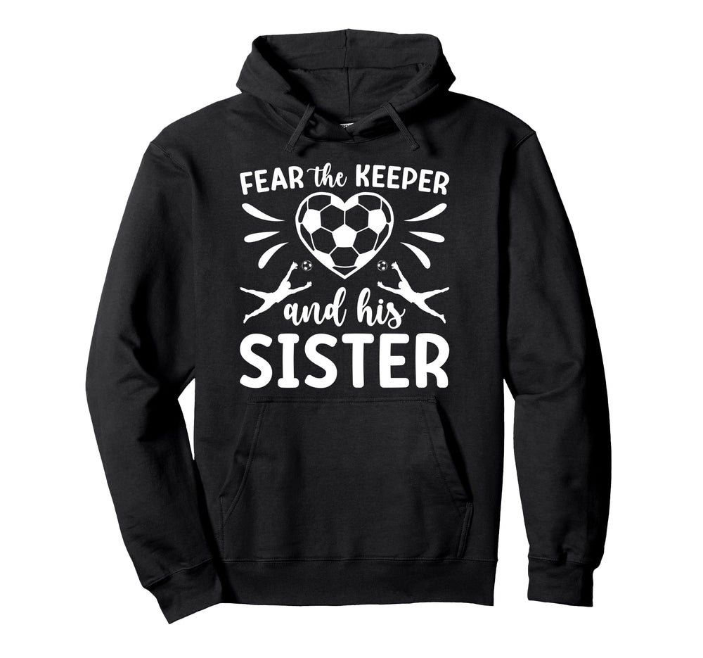 Funny Soccer Keeper Sister Soccer Goalie Hoodie - Minimalist Print Unisex