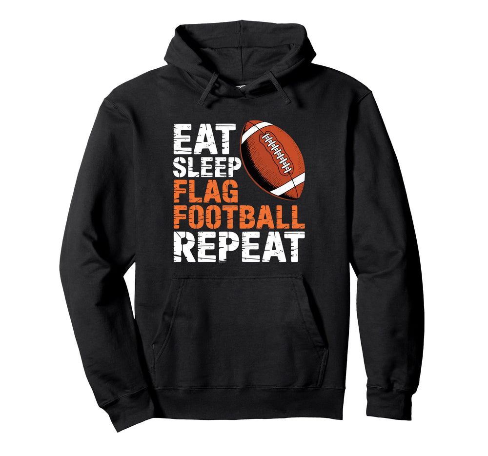 Eat Sleep Flag Football Repeat Hoodie - Novelty Apparel for Adults