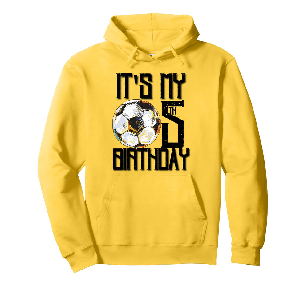 Its My 5Th Birthday Soccer Player 5Th Hoodie - Casual Everyday Wear Unisex