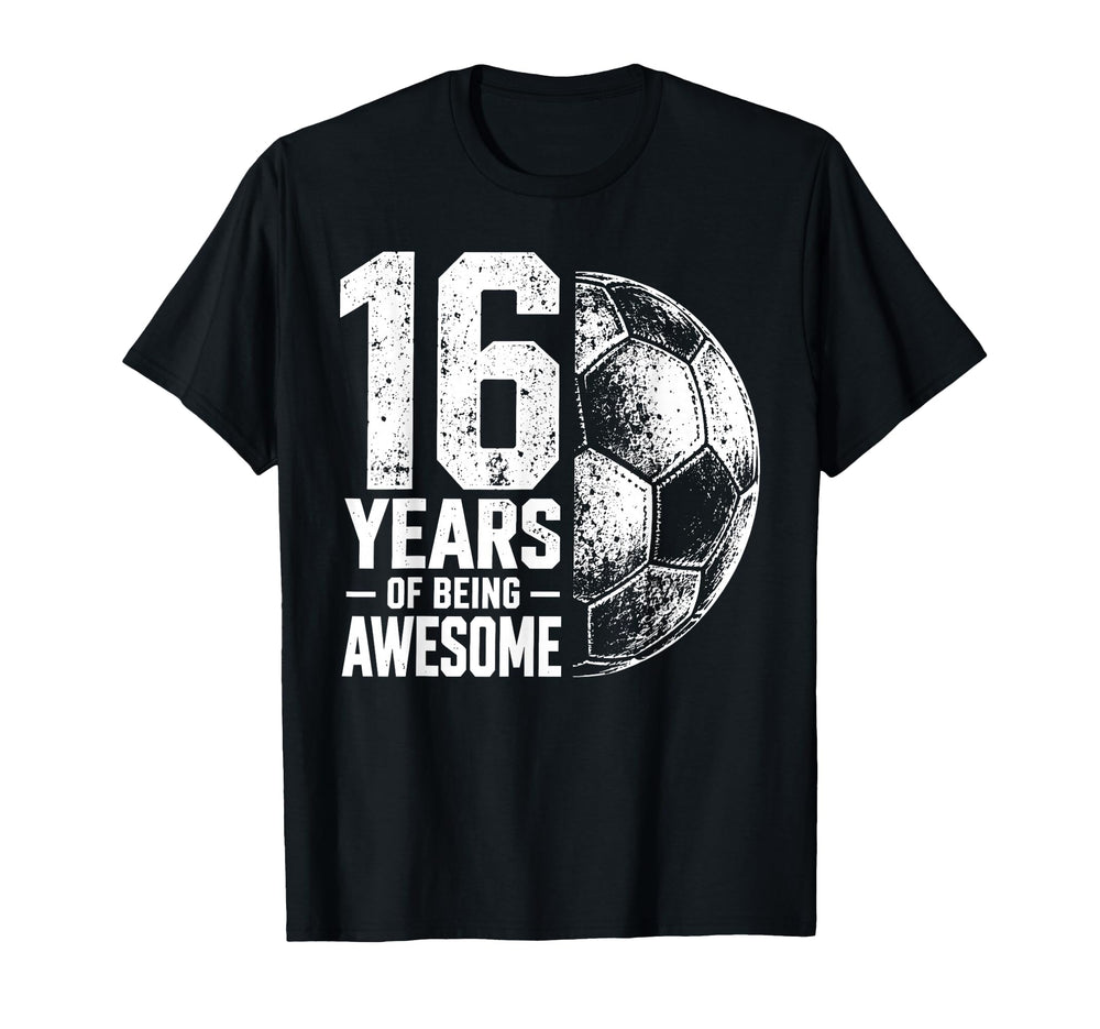 16 Years Being Awesome Soccer 16Th T-Shirt - Aesthetic Graphic Unisex