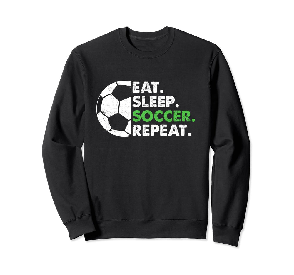 Eat Sleep Soccer Repeat Soccer Sweatshirt - Trendy Graphic Men Women