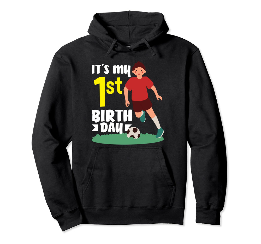 1St Birthday 1 Year Soccer Football Hoodie - Casual Everyday Wear Unisex