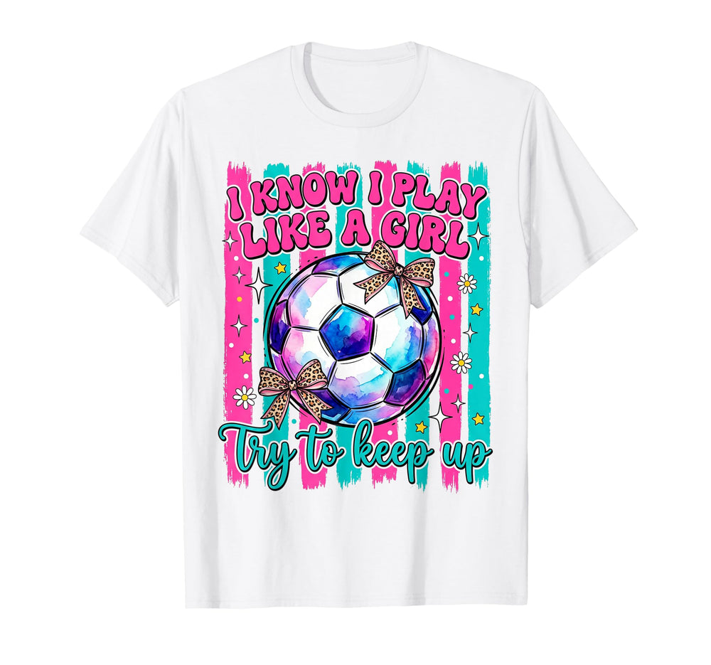 I Know I Play Like Try To Keep Up T-Shirt - Graphic Print for Adults