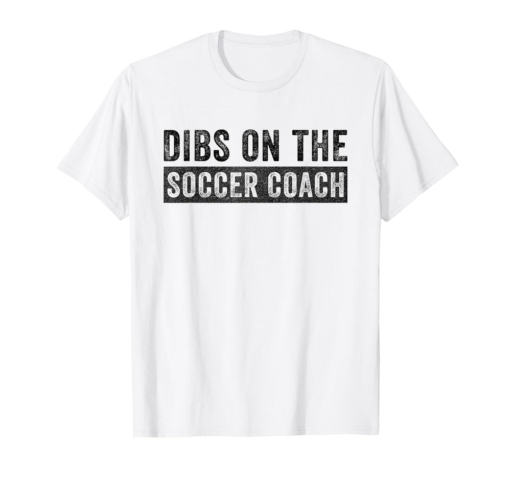 Dibs Soccer Coach Funny Wife T-Shirt - Casual Everyday Wear Men Women