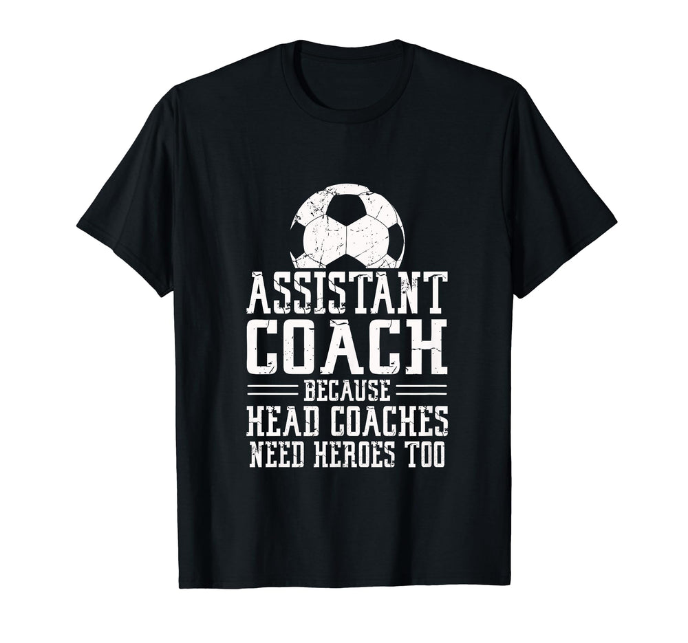 Soccer Assistant Coach Because T-Shirt - Fun Novelty Design for Adults
