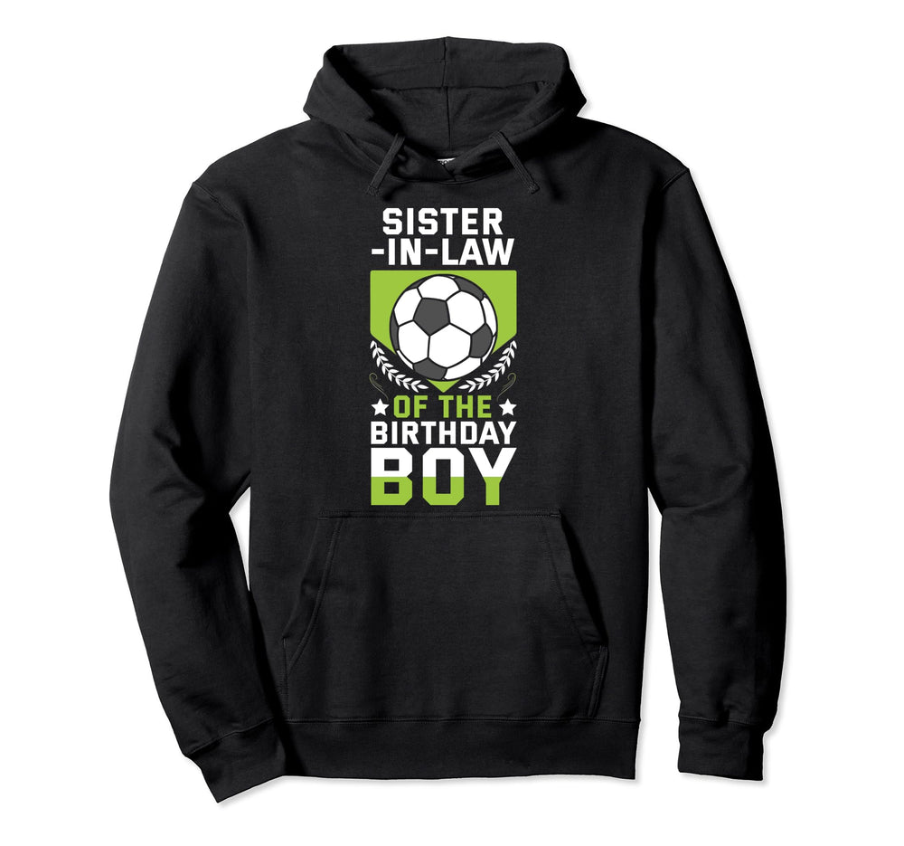 Sister Law Birthday Soccer Player Team Hoodie - Graphic Print Men Women