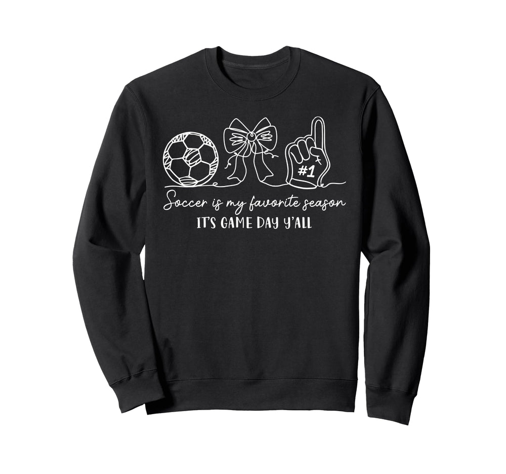 Soccer Lover Soccer Is My Favorite Sweatshirt - Streetwear Style Unisex