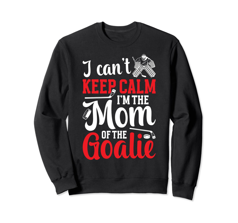 Im Hockey Goalkeeper Mom Hockey Sweatshirt - Novelty Apparel Men Women