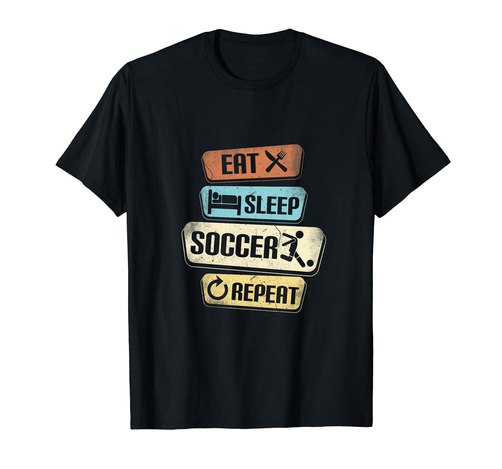 Eat Sleep Soccer Repeat Funny Soccer T-Shirt - Custom Art Print for Adults