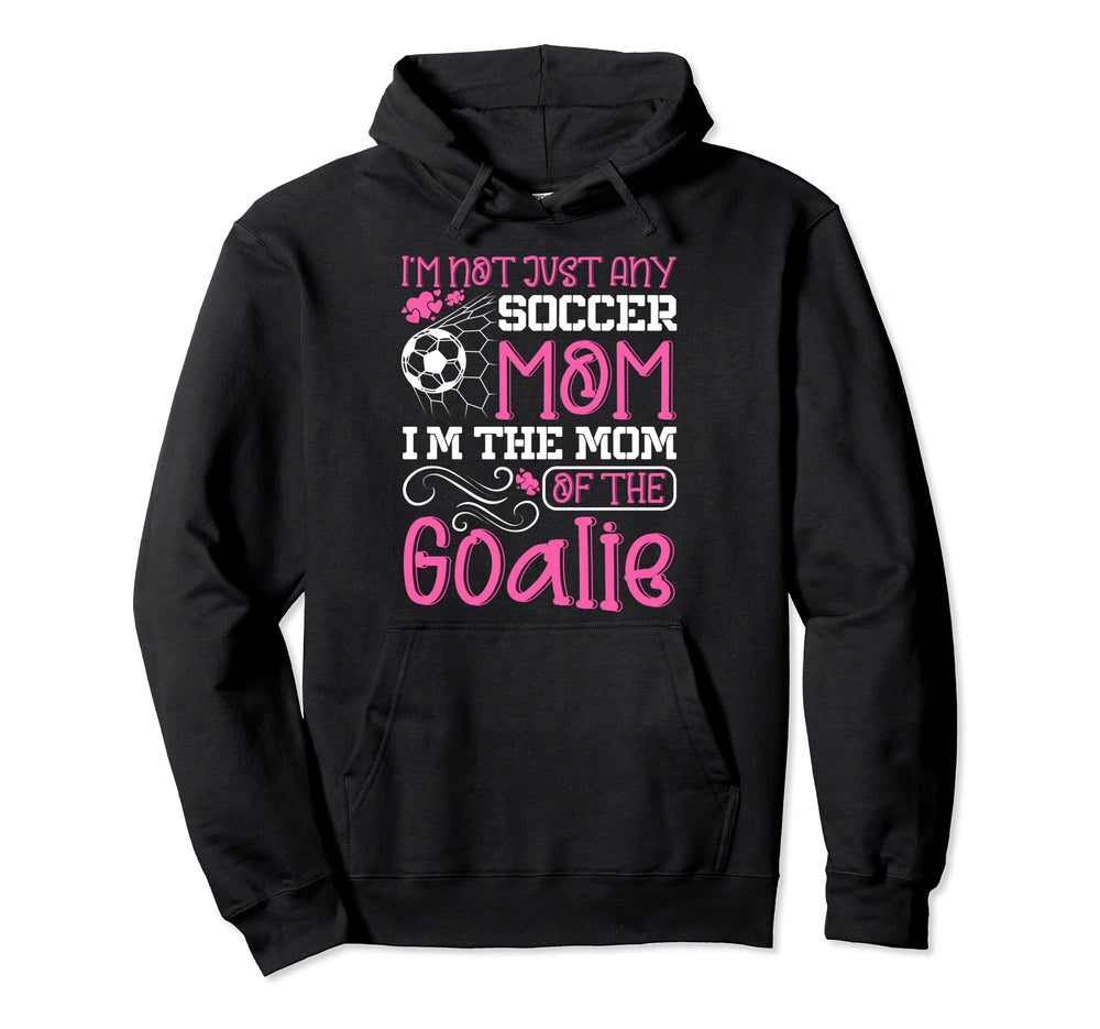 Soccer Mom Goalie Goal Keeper Mother Hoodie - Graphic Print Men Women