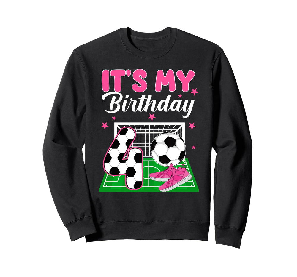 Its My 4Th Soccer Birthday Soccer Sweatshirt - Custom Art Print Men Women