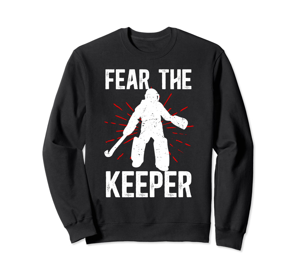 Fear Keeper Field Hockey Keeper Sweatshirt - Aesthetic Graphic Men Women