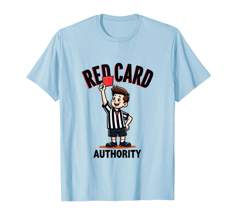 Red Card Authority Soccer Referee T-Shirt - Streetwear Style Unisex