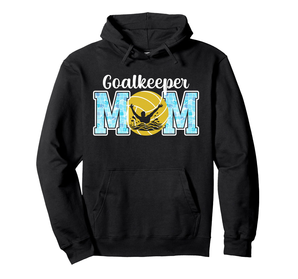 Water Polo Goalkeeper Mom Water Polo Hoodie - Streetwear Style for Adults