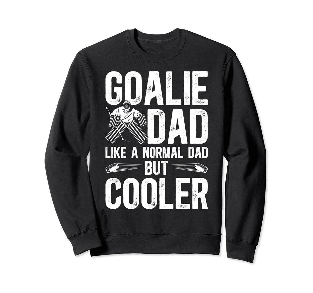 Hockey Goalie Dad Hockey Sweatshirt - Casual Everyday Wear for Adults