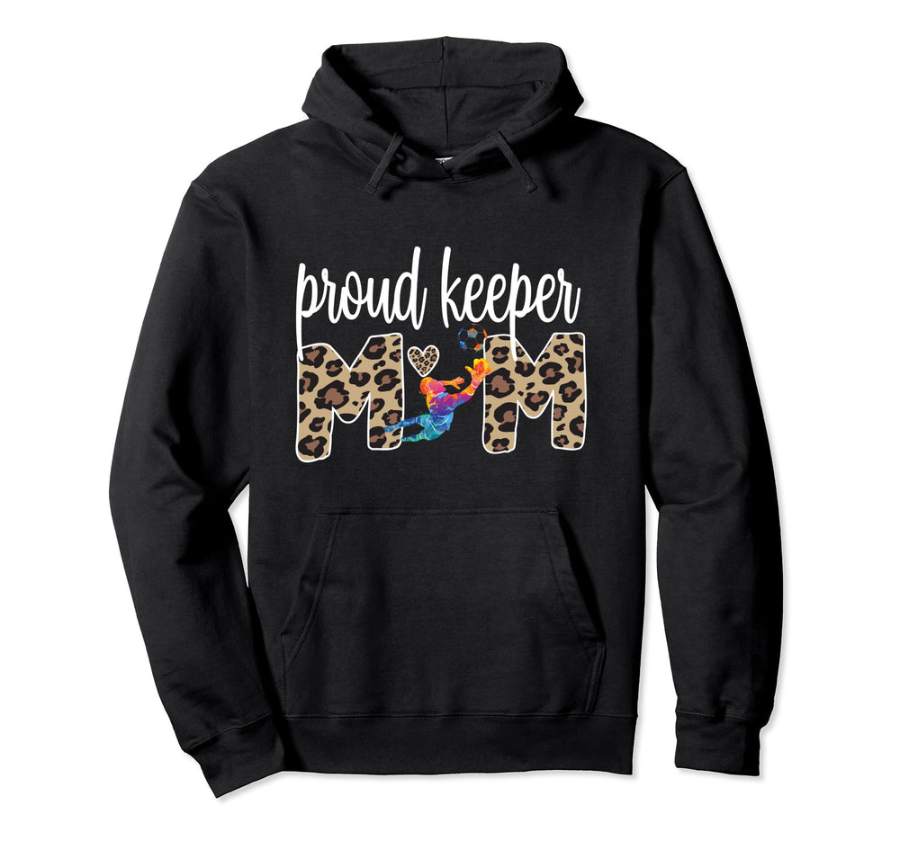 Proud Soccer Goalie Mama Soccer Hoodie - Novelty Apparel for Adults