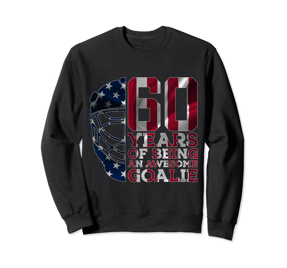 Goalkeeper 60 Years Awesome Goalie Sweatshirt - Novelty Apparel Men Women