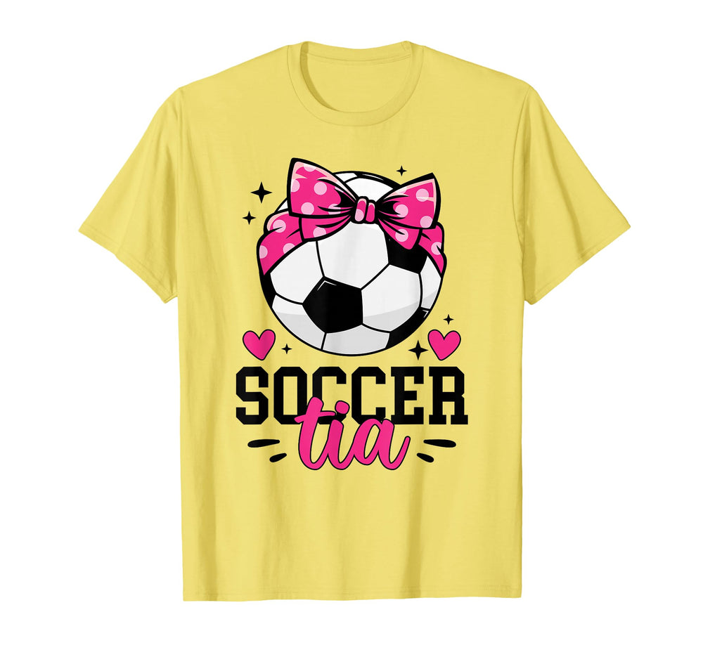 Soccer Tia Aunt Proud Tia Soccer T-Shirt - Fun Novelty Design Unisex