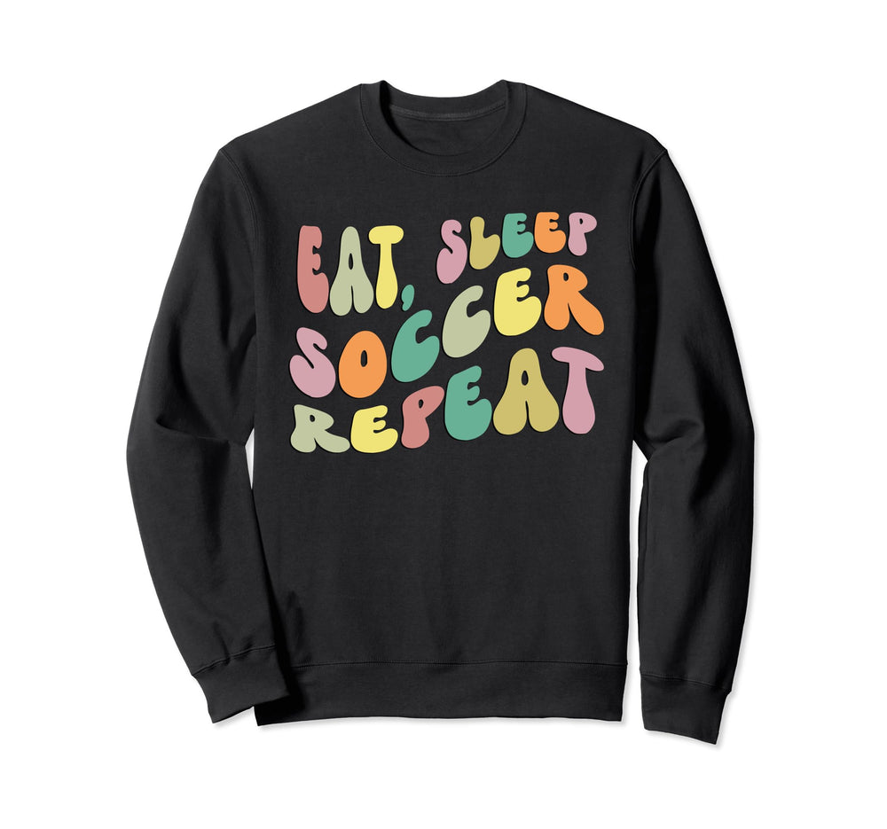 Eat Sleep Soccer Repeat Soccer Lover Sweatshirt - Graphic Print Men Women