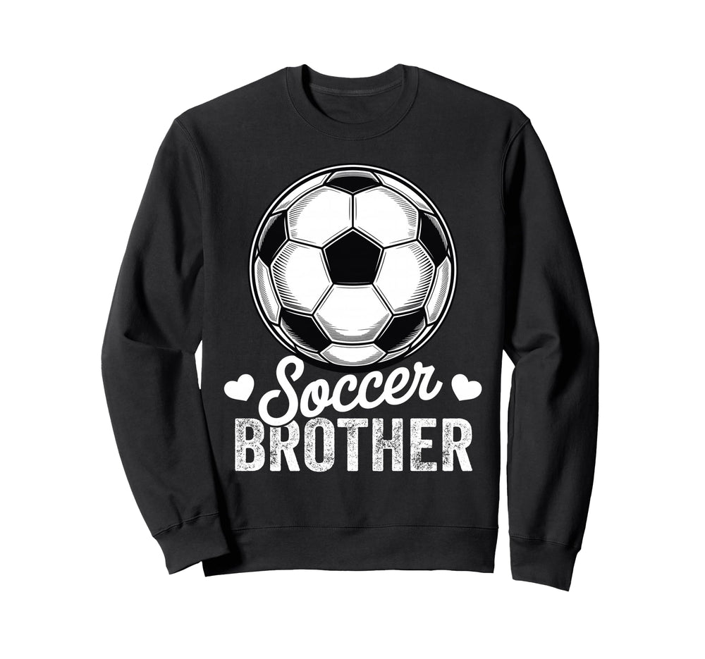 Funny Soccer Brother Mothers Day Sweatshirt - Streetwear Style Men Women