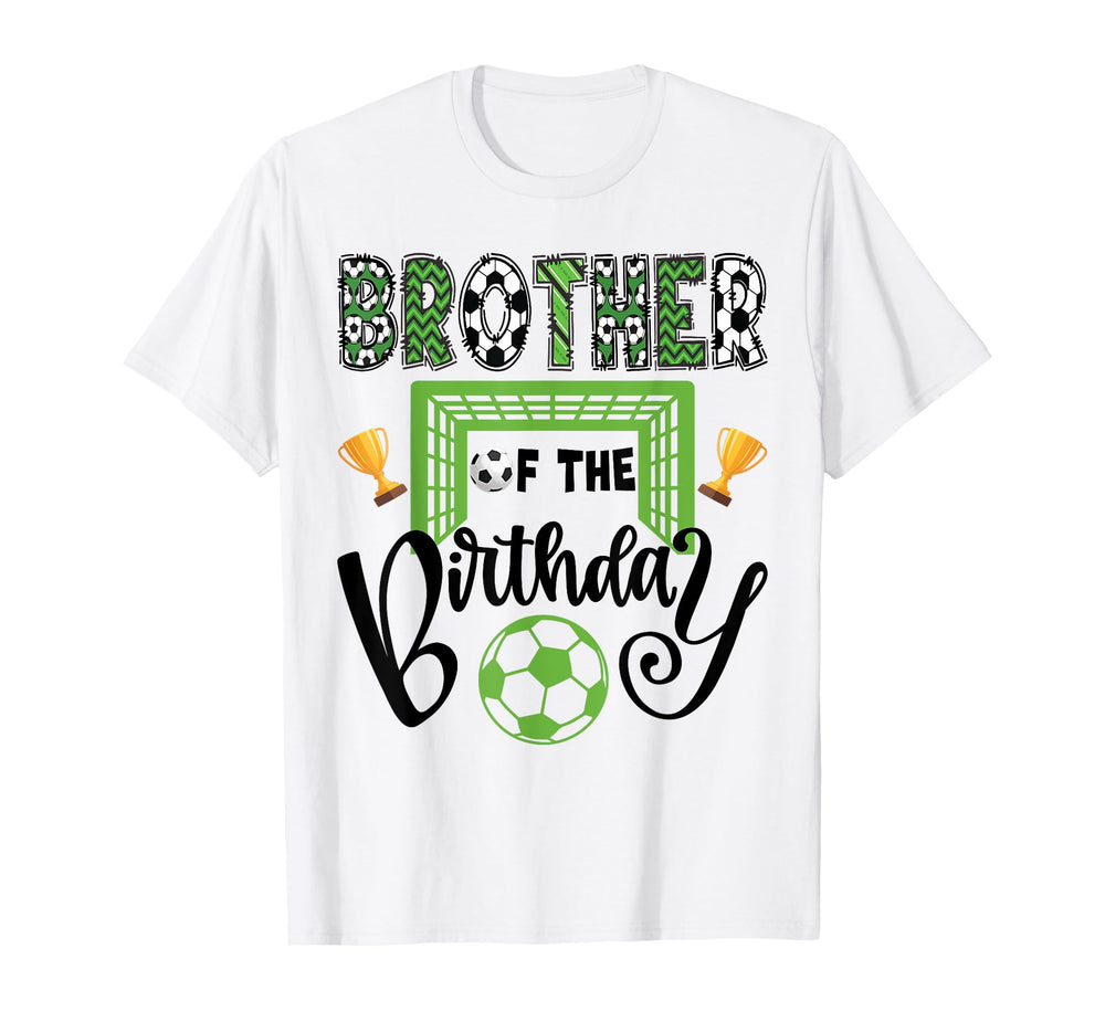 Brother Birthday Soccer Player Bday T-Shirt - Custom Art Print Men Women