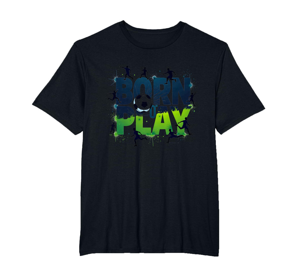 Born To Play Soccer Athlete Passion T-Shirt - Unique Graphic for Adults
