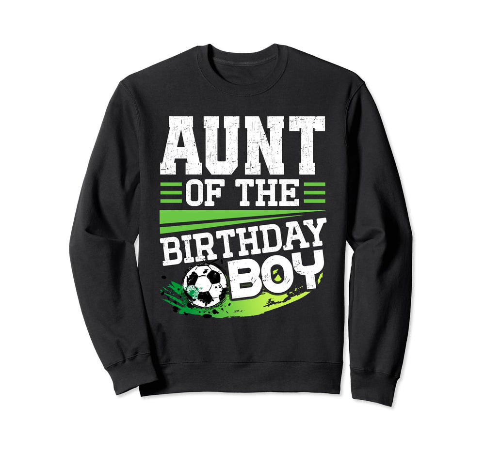 Soccer Birthday Aunt Birthday Aunt Soccer Sweatshirt - Graphic Print Unisex