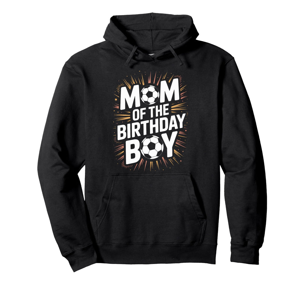Proud Soccer Mom Birthday Soccer Parent Hoodie - Graphic Print for Adults