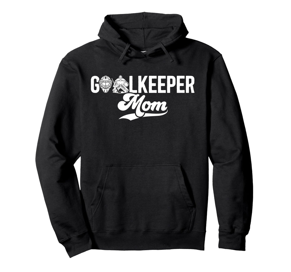 Ice Hockey Goalkeeper Mom Hockey Keeper Hoodie - Fun Novelty Design Unisex