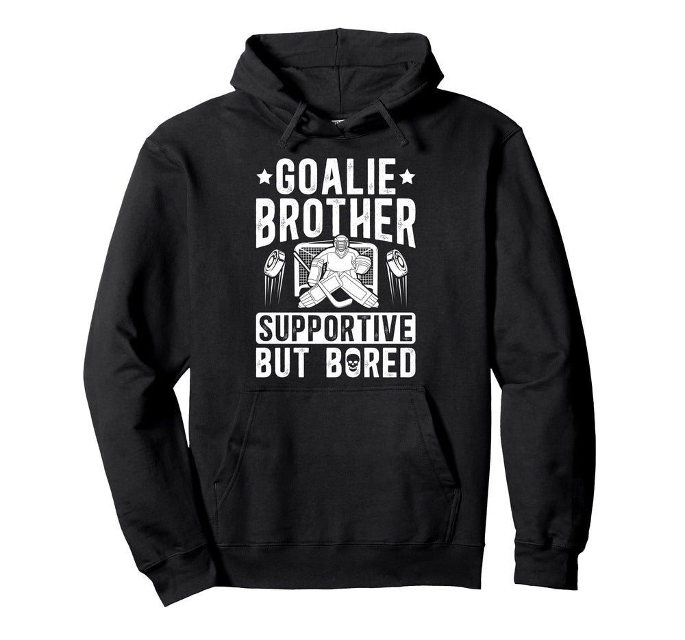 Hockey Goalie Brother Supportive Ice Hoodie - Fun Novelty Design Unisex