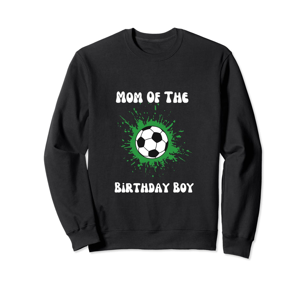 Soccer Birthday Birthday Mom Soccer Sweatshirt - Unique Graphic Men Women