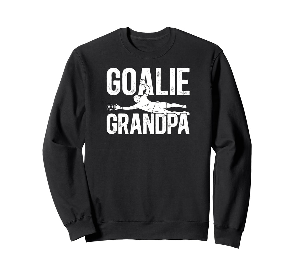 Soccer Goalie Grandpa Soccer Keeper Sweatshirt - Streetwear Style Unisex