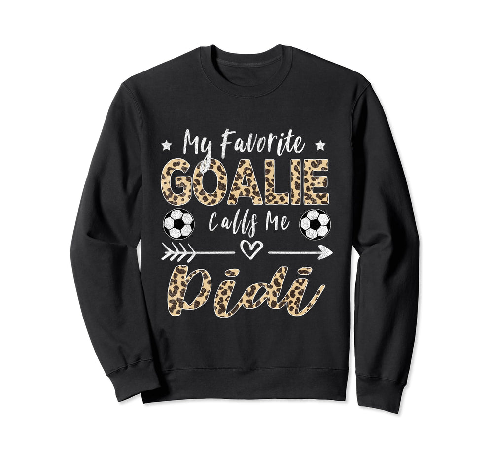 My Favorite Goalie Calls Me Didi Sweatshirt - Trendy Graphic Men Women