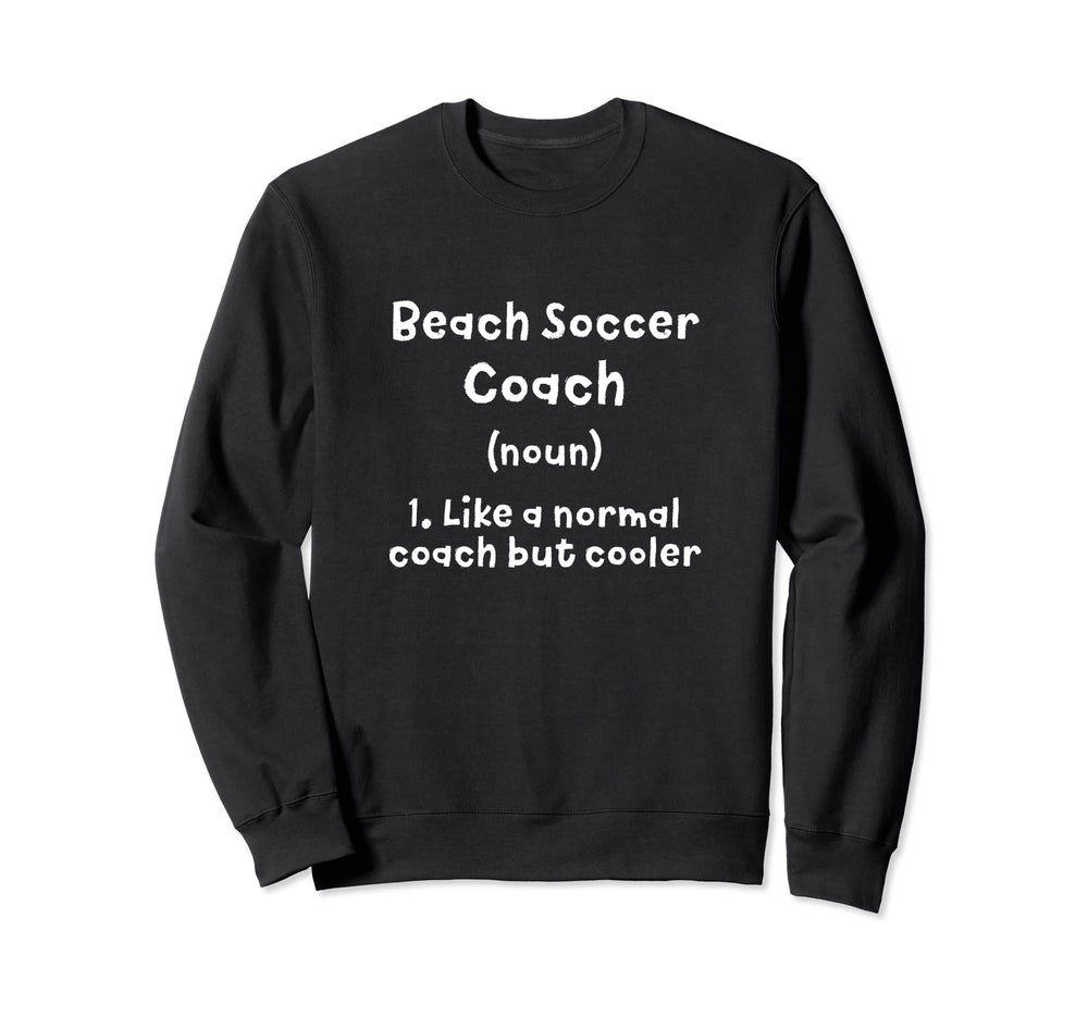 Beach Soccer Coach Definition Sweatshirt - Minimalist Print for Adults
