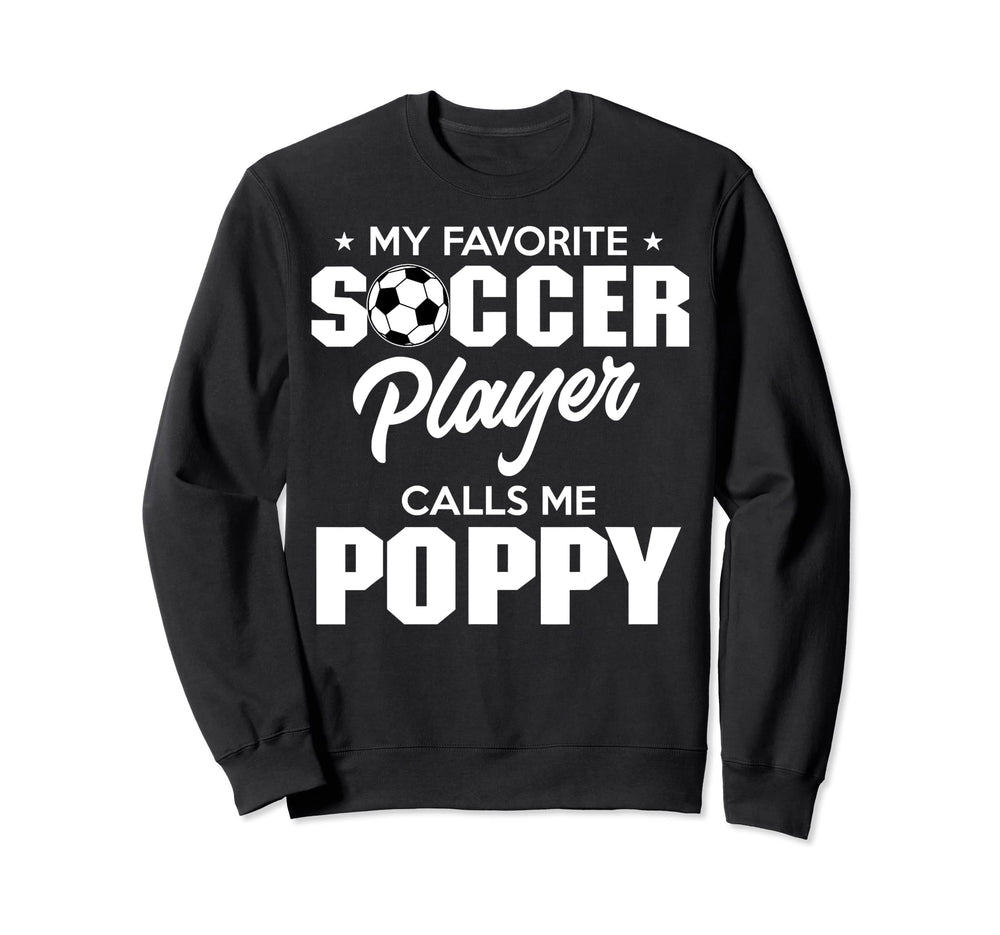 My Favorite Goalie Calls Me Poppy Soccer Sweatshirt - Graphic Print Unisex