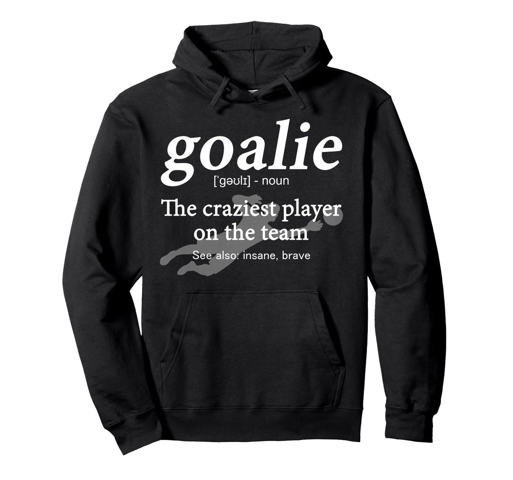 Goalie Funny Gear Goalkeeper Definition Hoodie - Graphic Print Men Women