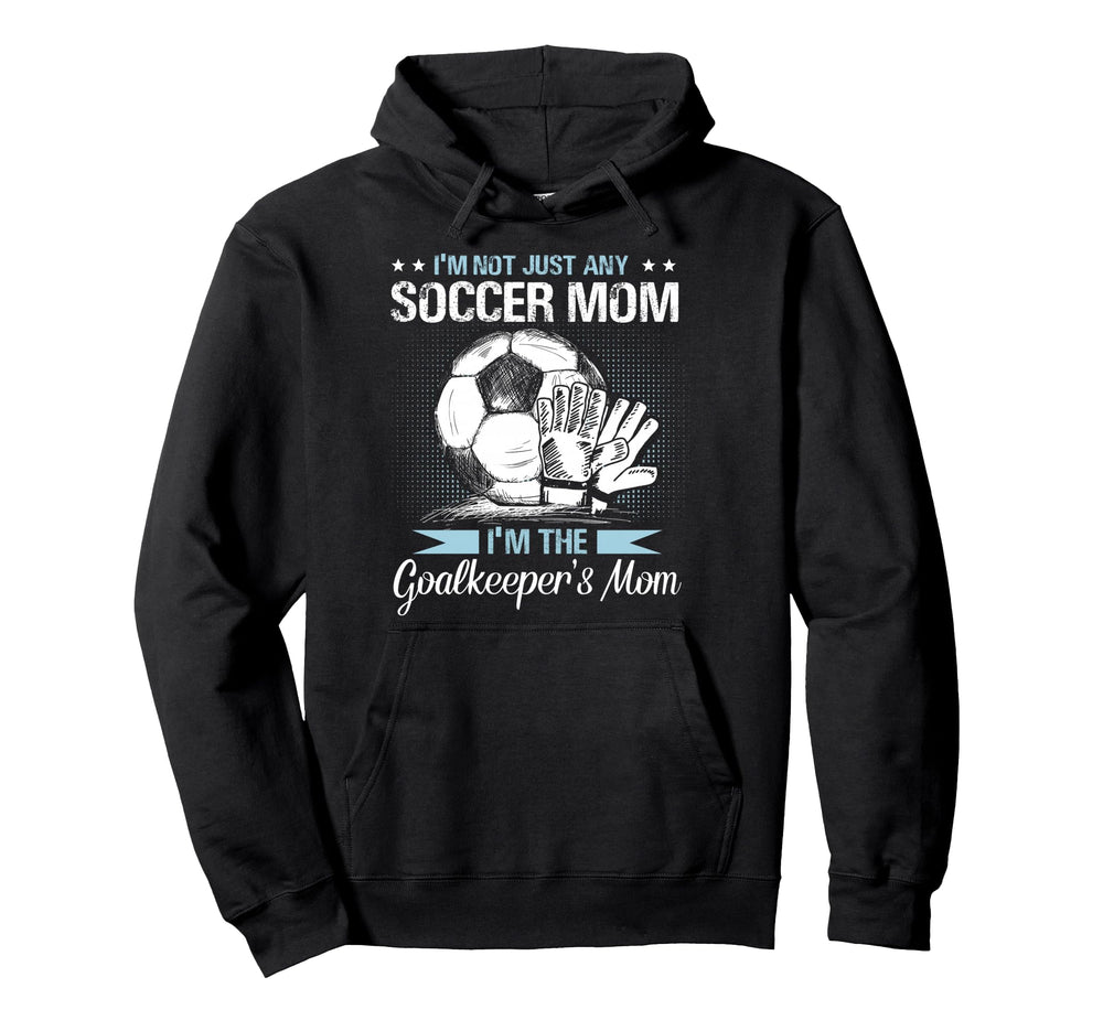 Goalkeeper Mom Soccer Goalie Mama Hoodie - Streetwear Style for Adults